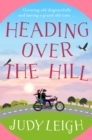 Image for Heading Over the Hill: The perfect funny, uplifting read for 2020