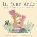 Image for In your arms  : my favourite place to be
