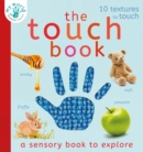 The touch book  : a sensory book to explore - Edwards, Nicola