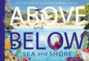 Image for Above and Below: Sea and Shore