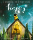 Image for Happy  : a children&#39;s book of mindfulness