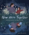Image for Now we&#39;re together  : adventures in real life