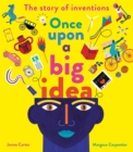 Image for Once upon a big idea  : the story of inventions
