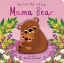 Image for You're My Little Mama Bear