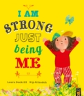 Image for I Am Strong Just Being Me