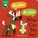 Image for Reindeer! Reindeer! What Can You See?