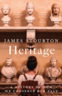 Image for Heritage: A History of How We Conserve Our Past
