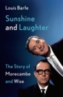 Image for Sunshine and laughter  : the story of Morecambe &amp; Wise