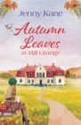 Image for Autumn Leaves at Mill Grange: A Feelgood, Cosy Autumn Romance
