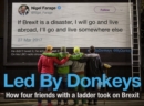 Image for Led by donkeys: how four dads with a ladder took on the lies of Brexit