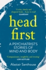 Image for Head first: a psychiatrist&#39;s stories of mind and body