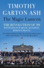 Image for The magic lantern  : the revolution of &#39;89 witnessed in Warsaw, Budapest, Berlin and Prague