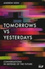 Image for Tomorrows versus yesterdays  : conversations in defence on the future