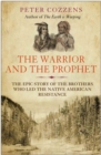 Image for The warrior and the prophet: the Shawnee brothers who defied a nation