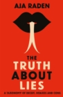Image for The truth about lies  : a taxonomy of deceit, hoaxes and cons