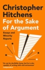 Image for For the sake of argument  : essays and minority reports