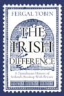 Image for The Irish difference  : a tumultuous history of Ireland&#39;s breakup with Britain