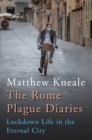 Image for The Rome plague diaries  : lockdown life in the eternal city