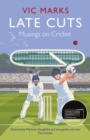 Image for Late cuts: musings on cricket