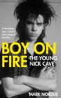 Image for Boy on Fire: The Young Nick Cave