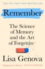Image for Remember: the science of memory and the art of forgetting