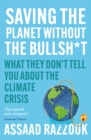 Image for Saving the Planet Without the Bullshit: What They Don&#39;t Tell You About the Climate Crisis