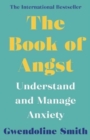 Image for The book of angst  : understand and manage anxiety