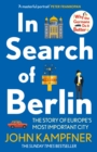 Image for In search of Berlin: the story of a reinvented city