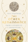 Image for The other Renaissance  : from Copernicus to Shakespeare