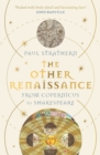 Image for The other Renaissance  : from Copernicus to Shakespeare