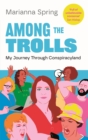 Image for Among the trolls  : my journey through conspiracyland