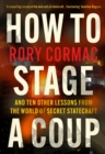 Image for How to stage a coup and ten other lessons from the world of secret statecraft