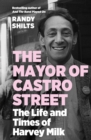 Image for The Mayor of Castro Street: The Life and Times of Harvey Milk