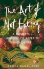 Image for The Art of Not Eating