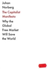 Image for The capitalist manifesto  : why the global free market will save the world
