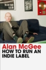 Image for How to Run an Indie Label