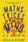 Image for Maths tricks to blow your mind  : a journey through viral maths