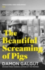 Image for The beautiful screaming of pigs