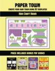 Image for Kids Craft Room (Paper Town - Create Your Own Town Using 20 Templates) : 20 full-color kindergarten cut and paste activity sheets designed to create your own paper houses. The price of this book inclu