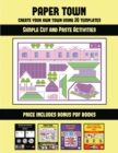 Image for Simple Cut and Paste Activities (Paper Town - Create Your Own Town Using 20 Templates) : 20 full-color kindergarten cut and paste activity sheets designed to create your own paper houses. The price of