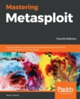 Image for Mastering metasploit  : exploit systems, cover your tracks, and bypass security controls with the Metasploit 5.0 framework