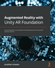 Image for Augmented reality with Unity AR Foundation  : a practical guide to cross-platform AR development with Unity 2021 and Unity MARS