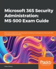 Image for Microsoft 365 Security Administration: MS-500 Exam Guide