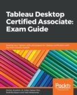 Image for Tableau Desktop Certified Associate: Exam Guide
