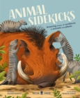 Image for Animal sidekicks  : amazing stories of symbiosis in animals and plants