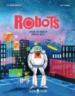 Image for Robots : Explore the World of Robotics and AI