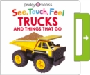 Image for See, Touch, Feel: Trucks &amp; Things That Go
