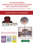 Image for Kunstideen fur Kinder (Ein besonderer Weihnachts-Adventskalender mit 25 Adventshausern - Alles, was Sie brauchen, um den Advent zu feiern) : Ein alternativer, besonderer Weihnachts-Adventskalender: Fe