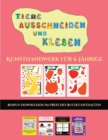 Image for Kunsthandwerk fur 6-Jahrige (Tiere ausschneiden und kleben) : Ein tolles Geschenk fur Kinder, das viel Spass macht.