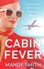 Image for Cabin Fever : The Sizzling Secrets of a Virgin Air Hostess